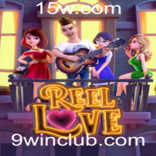 Descubra ReelLove: O Jogo de Cassino Que Está Revolucionando com 9win
